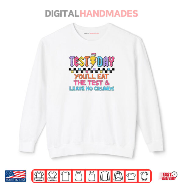 Shirt Staar State Testing Day Motivation You Will Eat The Test Shirt 1 Sweatshirt Staar State Testing Day Motivation You Will Eat The Test Shirt