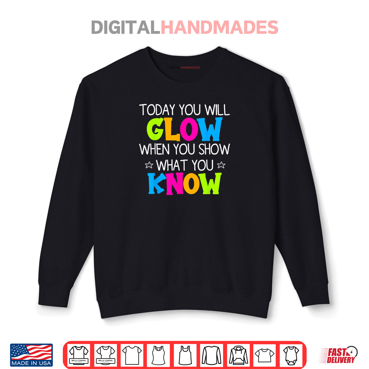 Today You Will Glow When You Show What You Know Teachers Day Shirt Today You Will Glow When You Show What You Know Teachers Day Shirt