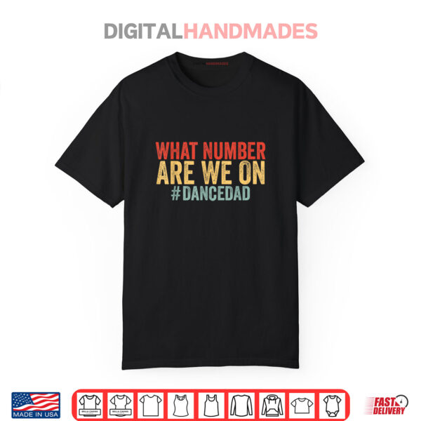 What Number Are We On Funny Dance Dad Fathers Day Dancing Shirt