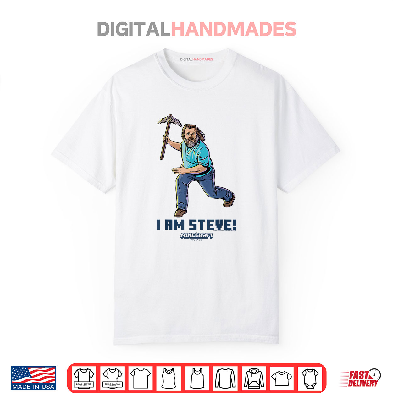 A Minecraft Movie I Am Steve Wielding Stone Pickaxe Shirt A Minecraft Movie I Am Steve Wielding Stone Pickaxe Shirt