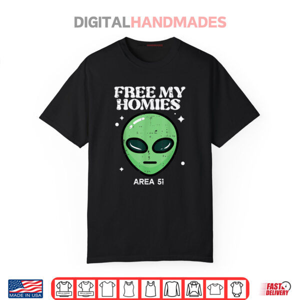 Alien Free My Homies Area 51 Funny Shirt