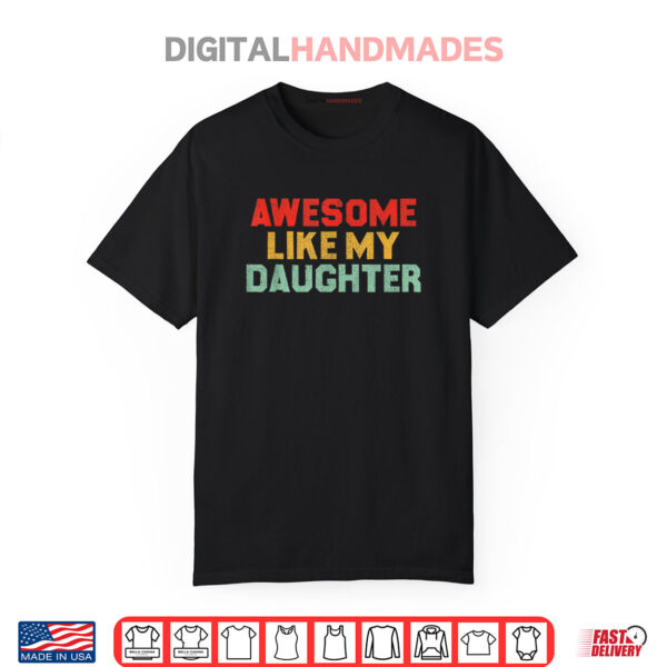 Awesome Like My Daughter Men Dad Funny Fathers Day Shirt
