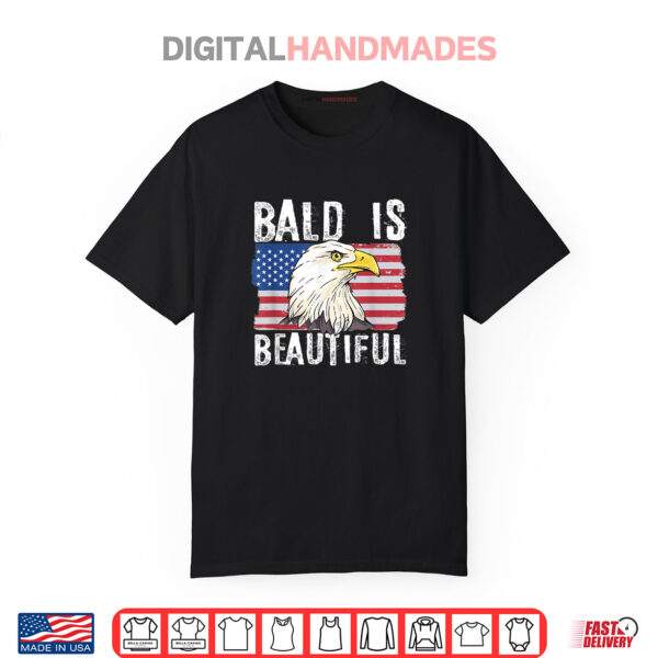 Bald Is Beautiful 4th of July Independence Day Bald Eagle Shirt