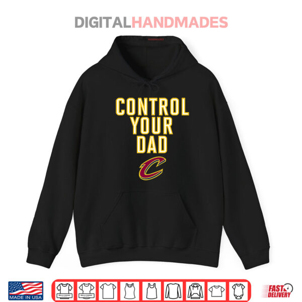 Cleveland Cavaliers Control Your Dad Shirt 1 Cleveland Cavaliers Control Your Dad Shirt