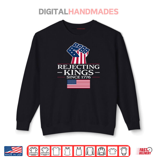 Rejecting Kings Since 1776 Shirt 2 Rejecting Kings Since 1776 Shirt