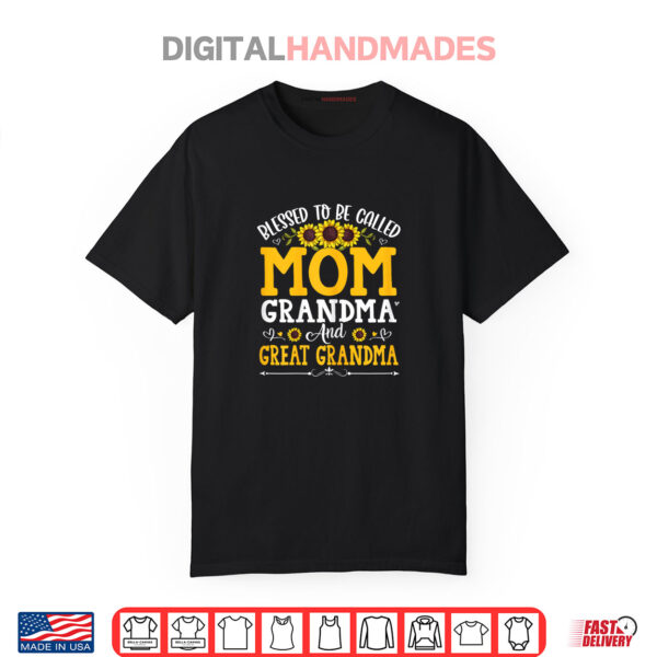 Blessed To Be Called Mom Grandma Great Grandma Mother’s Day Shirt