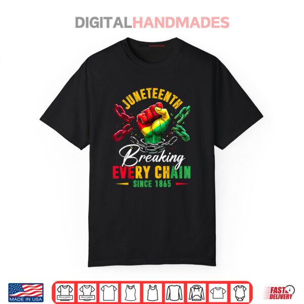Breaking Every Chain Since 1865 Women Men Juneteenth Freedom Shirt