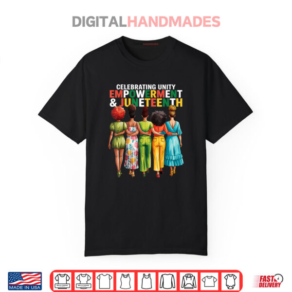 Celebrating Unity Empowerment & Juneteenth 1865 Shirt