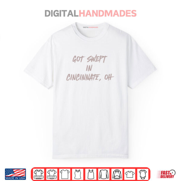 Cincinnati Reds Got Swept in Cincinnati Oh Shirt