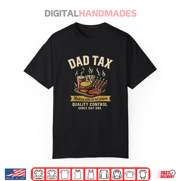Dad Tax Making Sure It’s Not Poison Men Funny Father’s Day Shirt