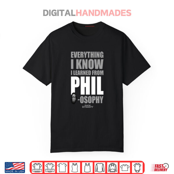 Duck Dynasty Everything I Know I Learned From Phil osophy Shirt
