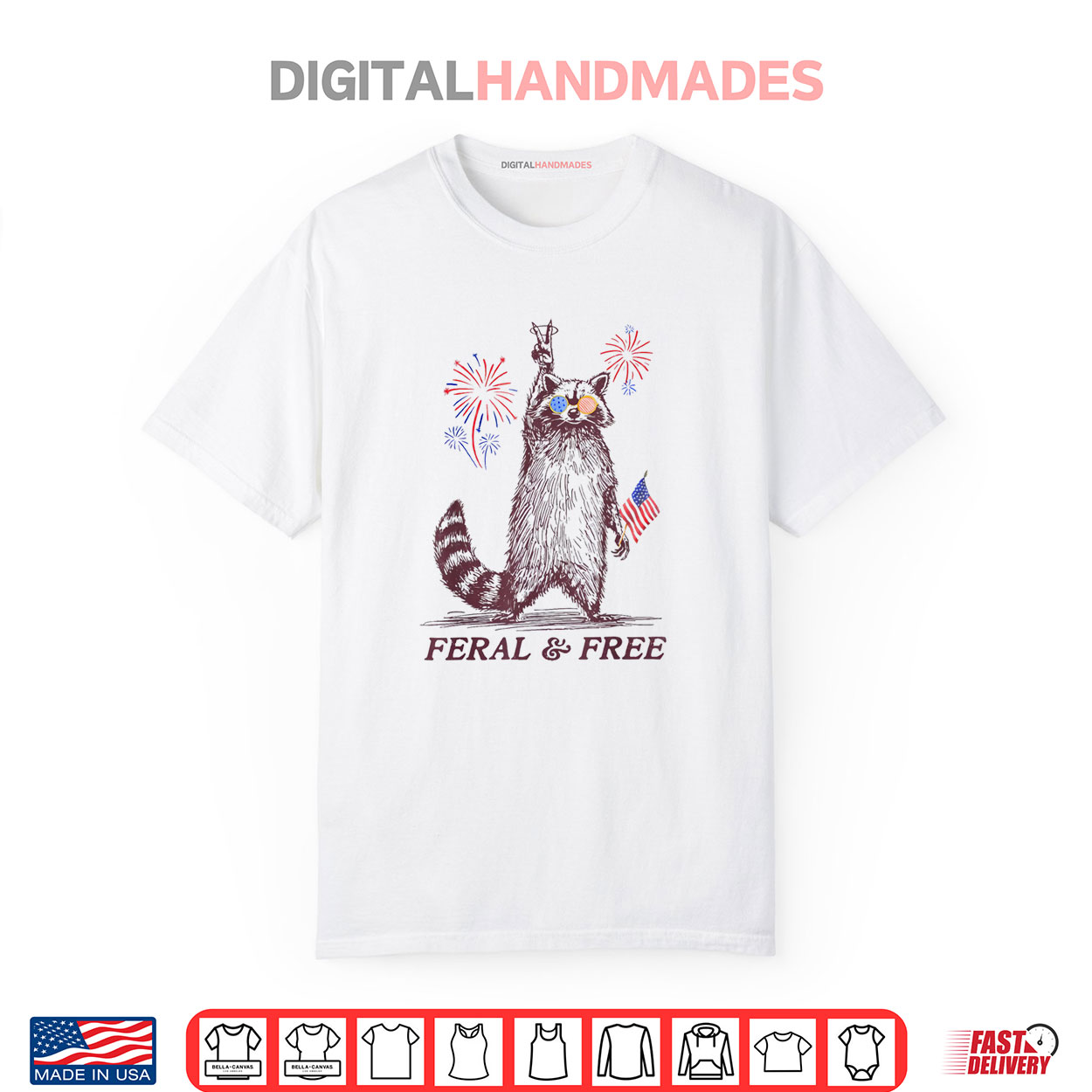 Feral & Free Funny Patriotic Racoon Feral And Free 4th July Shirt Feral & Free Funny Patriotic Racoon Feral And Free 4th July Shirt