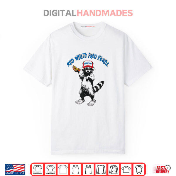 Funny Raccoon 4th Of July Patriotic Cute Red White And Feral Shirt