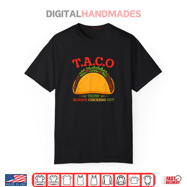 Funny Taco Trump Always Chickens Out T.A.C.O Shirt