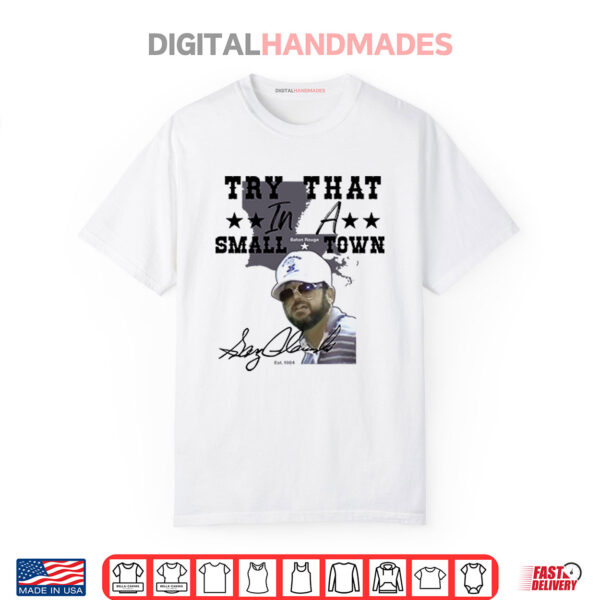 Gary Glenn Try That In A Small Town Shirt