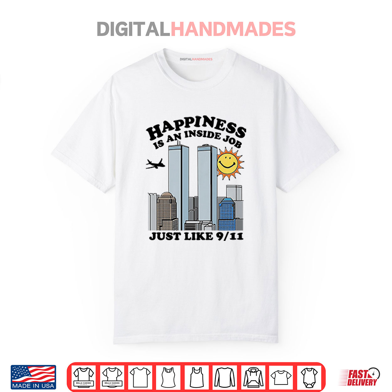 Happiness Is An Inside Job Just Like 9 11 Shirt Happiness Is An Inside Job Just Like 9 11 Shirt