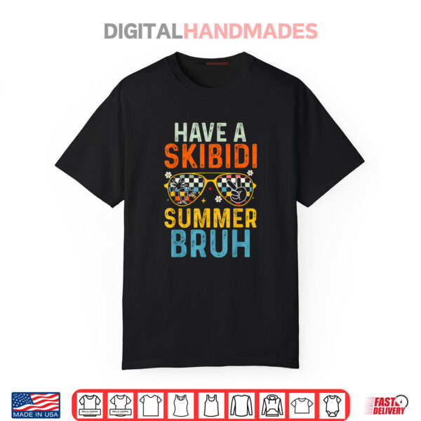Have A Skibidi Summer Bruh Funny Last Day of School Teachers Shirt