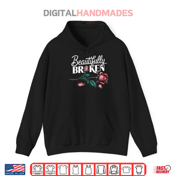 Beautifully Broken Rose Flower Shirt 2 Hoodie Beautifully Broken Rose Flower Shirt