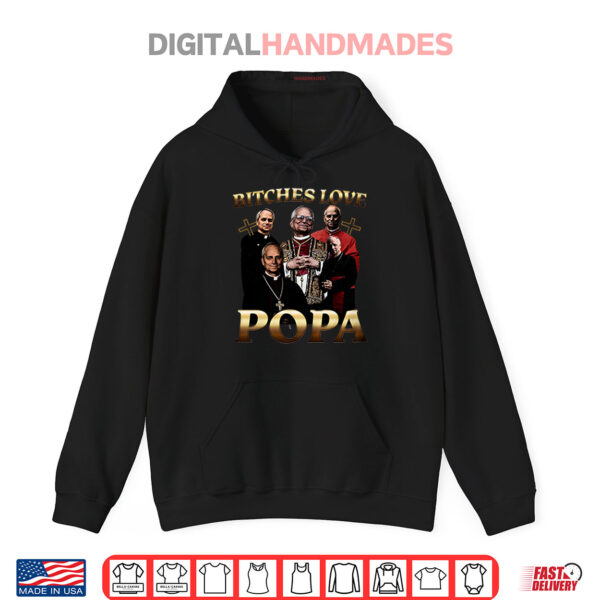 Hoodie Bitches Love Popa Shirt