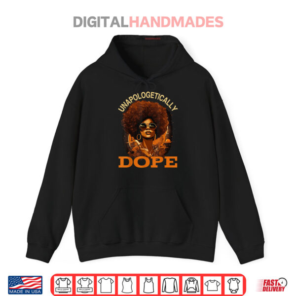 Hoodie Black Women Unapologetically Dope Juneteenth Black History Shirt