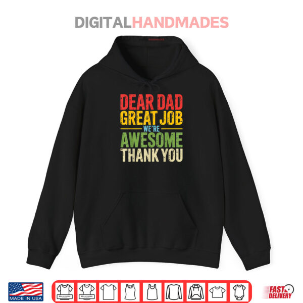 Hoodie Dear Dad Great Job Were Awesome Thank You Fathers Day Shirt