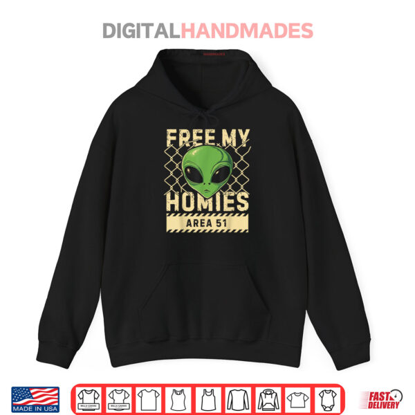 Hoodie Free My Homies Area 51 Funny Alien UFO Shirt