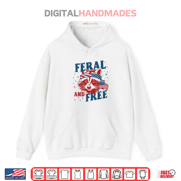 Funny Feral and Free Raccoon 4th of July US Shirt 2 Hoodie Funny Feral and Free Raccoon 4th of July US Shirt
