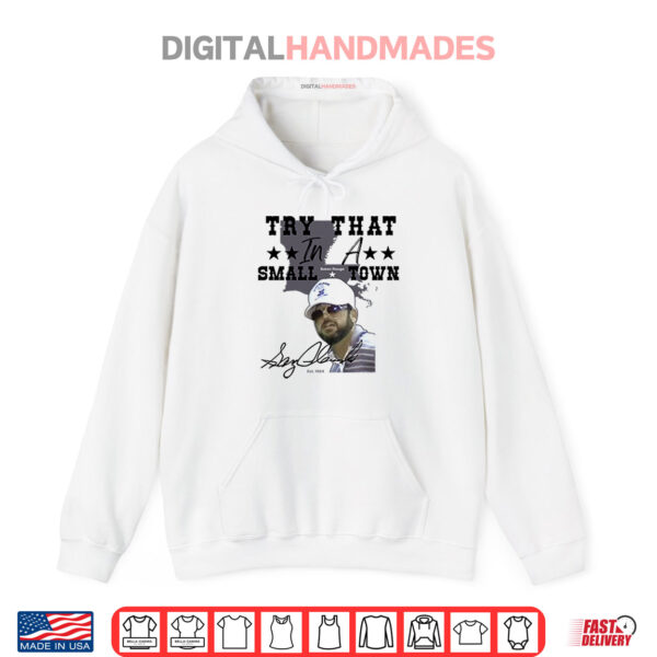 Gary Glenn Try That In A Small Town Shirt 2 Hoodie Gary Glenn Try That In A Small Town Shirt