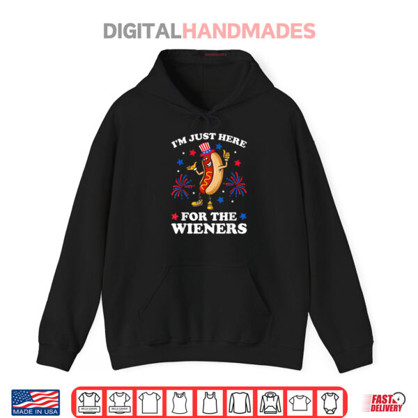 I'm Just Here For The Wieners Hot Dog Funny 4Th Of July Shirt 2 Hoodie Im Just Here For The Wieners Hot Dog Funny 4Th Of July Shirt