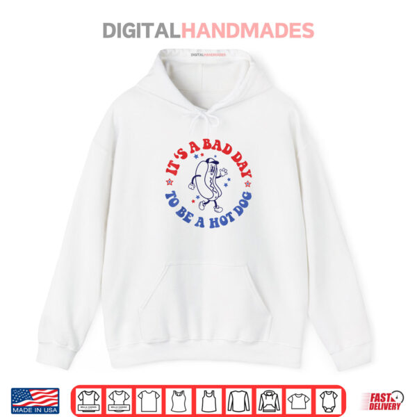 It's a Bad Day To Be a Hot Dog 4th Of July Shirt 2 Hoodie Its a Bad Day To Be a Hot Dog 4th Of July Shirt