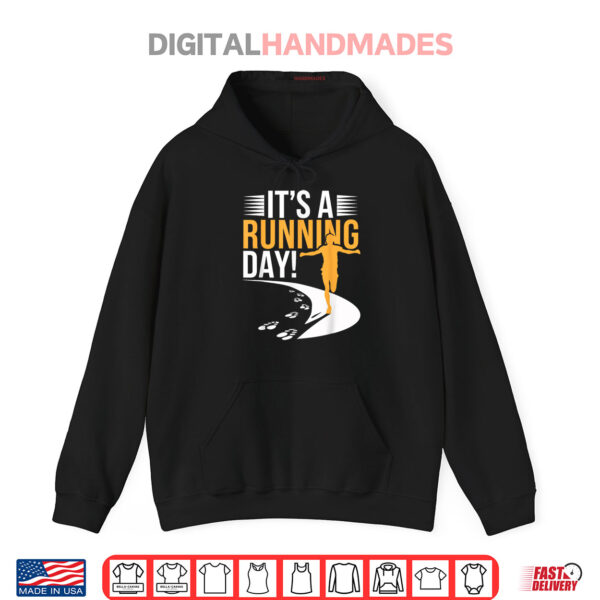 It's a Running Day ror Runner Marathon 5k Running Shirt 2 Hoodie Its a Running Day ror Runner Marathon 5k Running Shirt