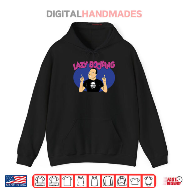Hoodie Jim Cornette Lazy Booking Shirt