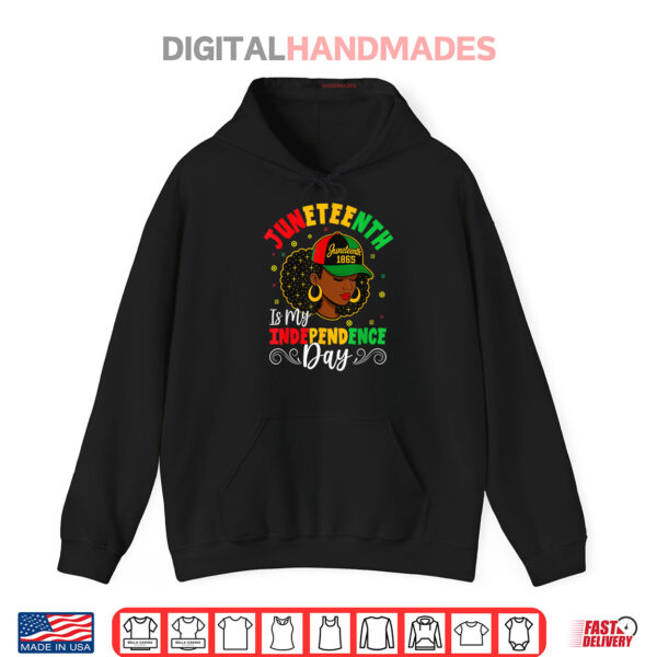 Juneteenth Shirts Women Juneteenth Is My Independence Day Shirt 2 Hoodie Juneteenth Shirts Women Juneteenth Is My Independence Day Shirt