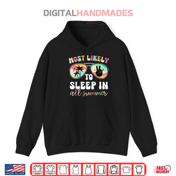 Hoodie Most Likely To Sleep In All Summer Funny Teacher Student Shirt