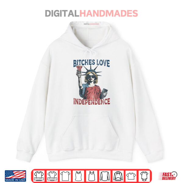 Retro Bitches Love Independence Funny 4th Of July Shirt 2 Hoodie Retro Bitches Love Independence Funny 4th Of July Shirt
