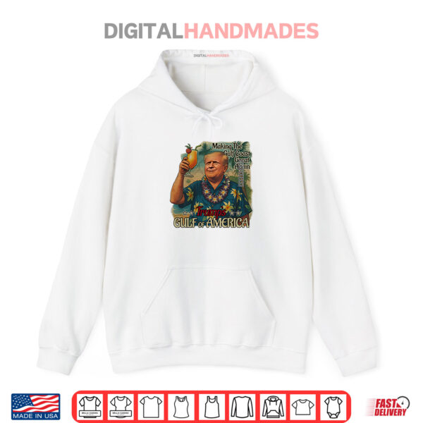 Hoodie Trump Gulf Of America Making The Gulf Coast Great Again Shirt