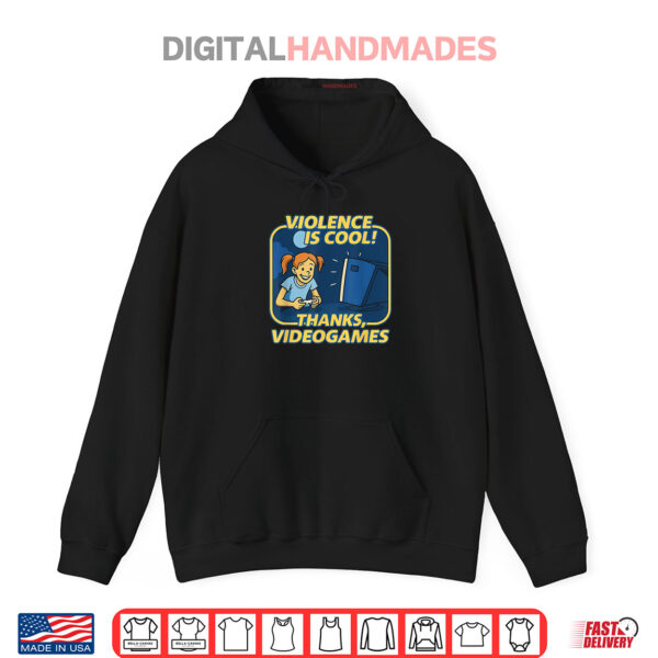 Hoodie Violence Is Cool Thanks Video Games Shirt