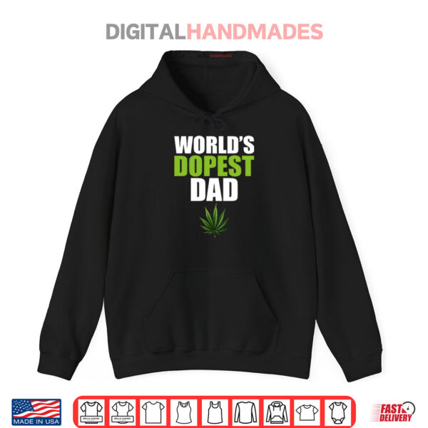 Hoodie Worlds Dopest Dad Marijuana Shirt