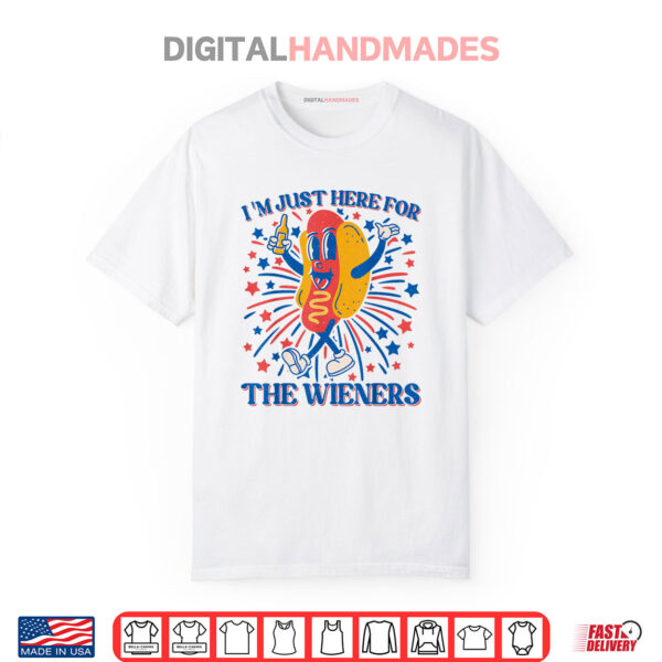 Hot Dog I’m Just Here For The Wieners 4Th Of July Shirt