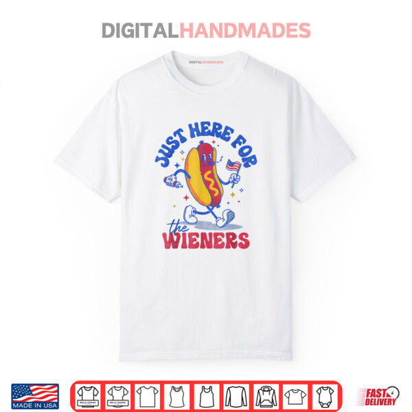 Hot Dog I’m Just Here For The Wieners Funny Fourth of July Shirt
