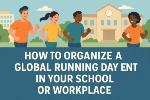 How to Organize a Global Running Day Event in Your School or Workplace