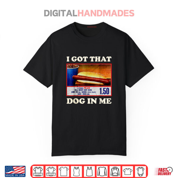I Got That Dog In Me Funny Combo 4th of July Vintage Meme Shirt