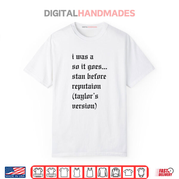 I Was A So It Goes Stan Before Reputation Taylor’s Version Shirt