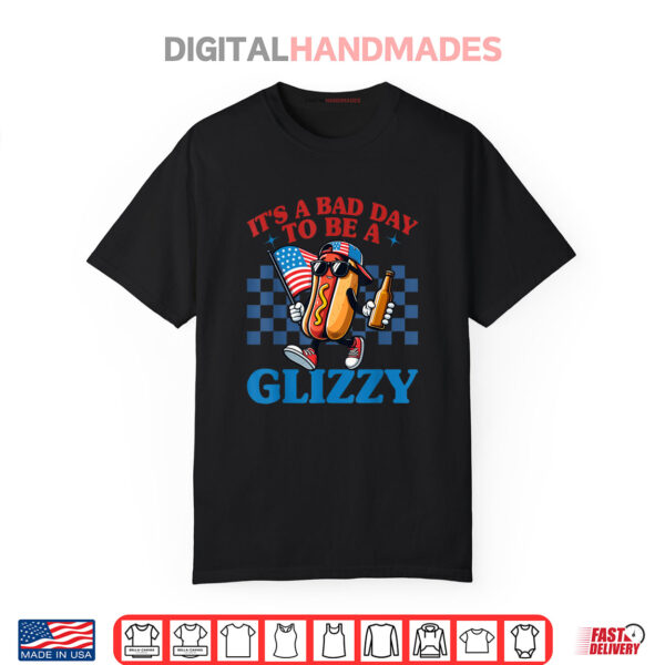 It’s A Bad Day To Be A Glizzy Funny 4th Of July Hot Dog Shirt