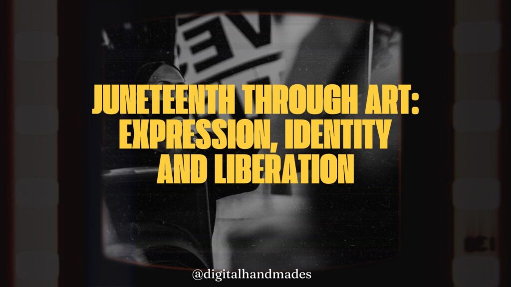 Juneteenth Through Art: Expression, Identity, and Liberation 1 Juneteenth Through Art: Expression, Identity, and Liberation