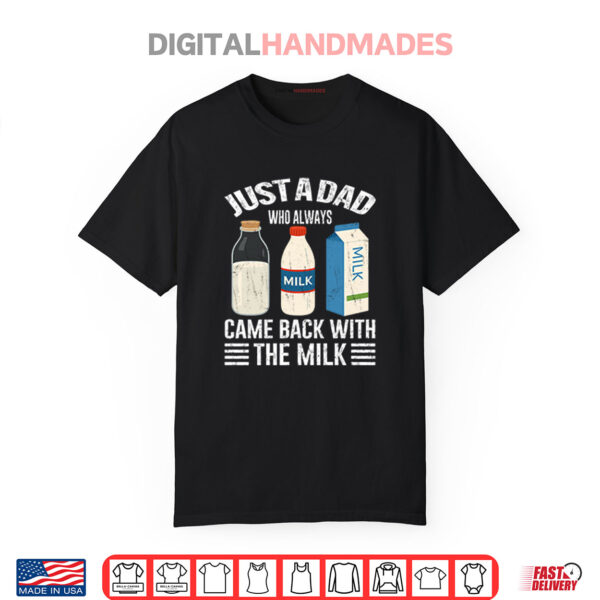 Just A Dad Who Always Came Back With The Milk Funny Father’s Day Shirt