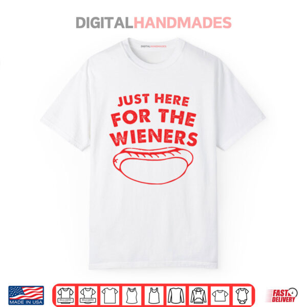 Just Here For The Wieners Funny 4th Of July Shirt