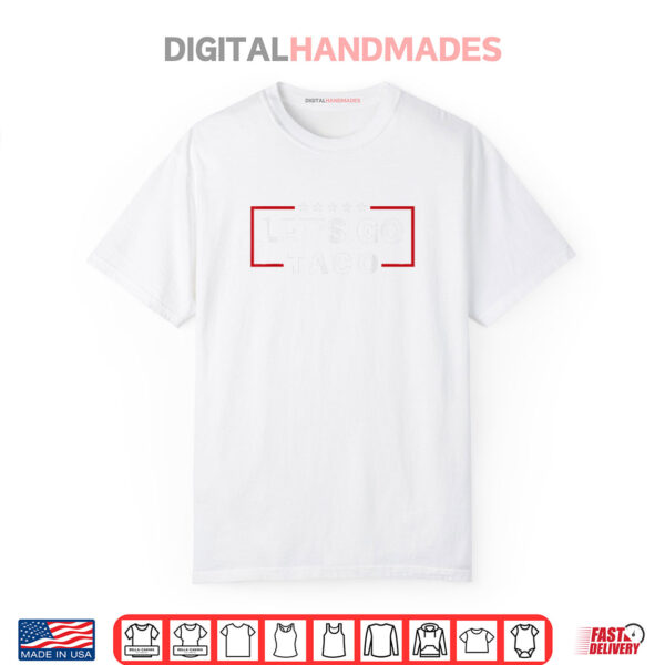 Let’s Go Taco Quotes Shirt