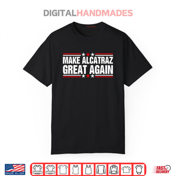 Make Alcatraz Great Again Shirt