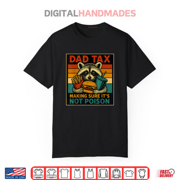 Making Sure It’s Not Poison Dad Tax Shirt